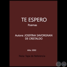 TE ESPERO - Autora: JOSEFINA SAVORGNAN DE CRISTALDO - Año 2002